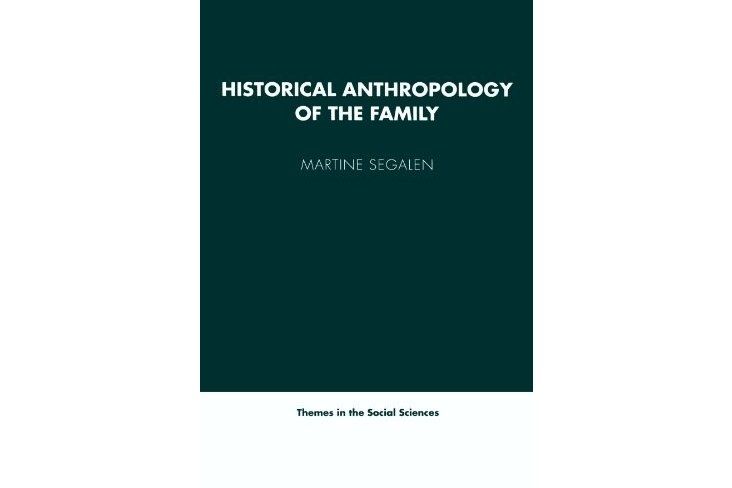 Historical Anthropology of the Family Historical Anthropology of the Family