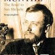 Axel Munthe: The Road to San Michele Axel Munthe: The Road to San Michele