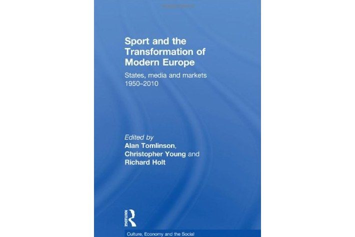 Sport and the Transformation of Modern Europe Sport and the Transformation of Modern Europe