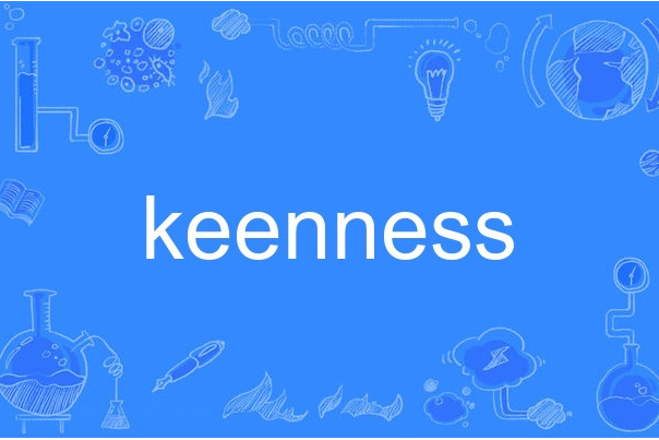 keenness