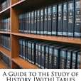 A Guide to the Study of History. A Guide to the Study of History.