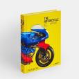 The Motorcycle: Desire, Art, Design The Motorcycle: Desire, Art, Design