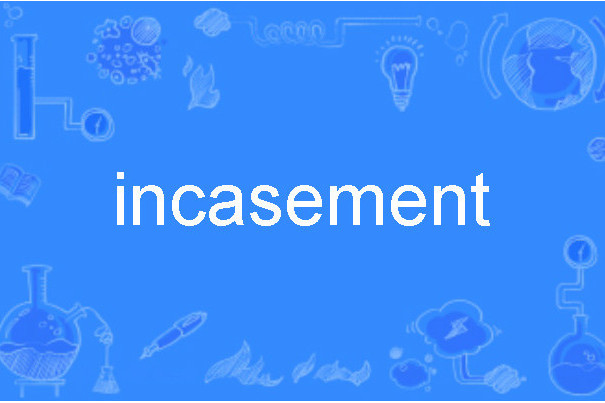 incasement incasement