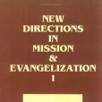 New Directions in Mission and Evangelization New Directions in Mission and Evangelization