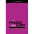 The Greeks and Their Gods The Greeks and Their Gods