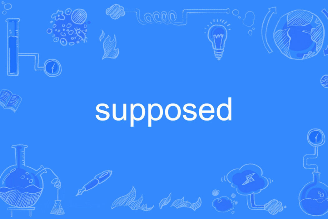 supposed supposed