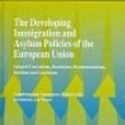The Developing Immigration and Asylum Policies of the European Union The Developing Immigration and Asylum Policies of the European Union