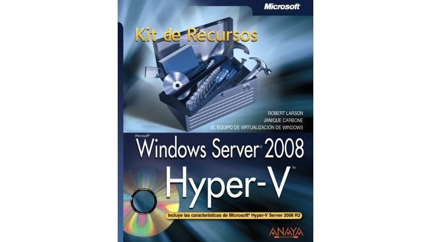 Windows Server 2008: Hyper-v. Kit De Recursos