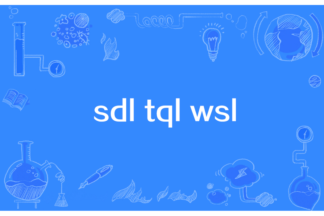 sdl tql wsl sdl tql wsl