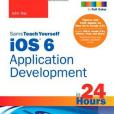 Sams Teach Yourself iOS 6 Application Development in 24 Hours Sams Teach Yourself iOS 6 Application Development in 24 Hours