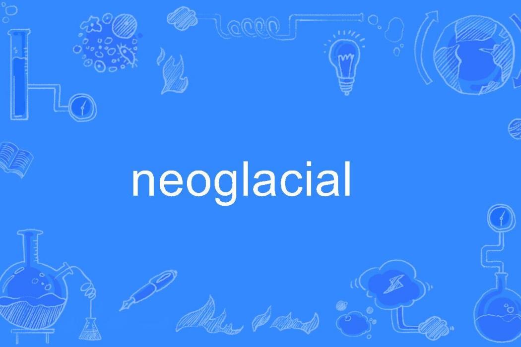 neoglacial neoglacial