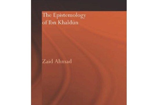 The Epistemology of Ibn Khaldun The Epistemology of Ibn Khaldun