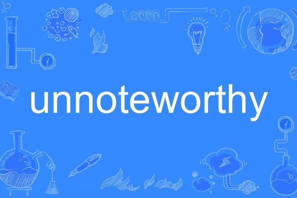 unnoteworthy unnoteworthy
