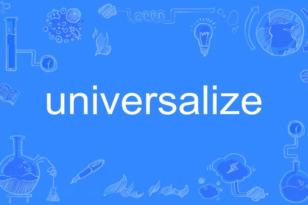 universalize universalize