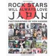 ROCK STARS WILL ALWAYS LOVE JAPAN ROCK STARS WILL ALWAYS LOVE JAPAN