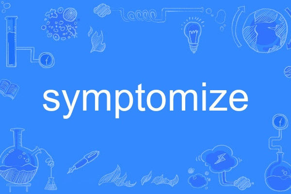 symptomize symptomize