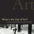 What\x27s the Use of Art? What\x27s the Use of Art?