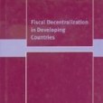 Fiscal Decentralization in Developing Countries Fiscal Decentralization in Developing Countries