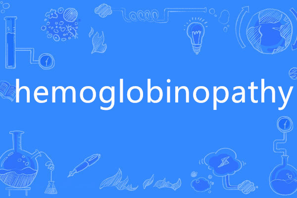 hemoglobinopathy hemoglobinopathy