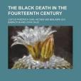 The Black Death in the Fourteenth Century The Black Death in the Fourteenth Century