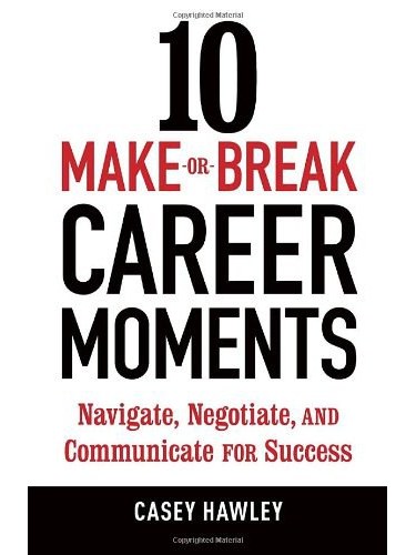 10 Make-or-Break Career Moments 10 Make-or-Break Career Moments
