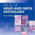 Atlas of Head and Neck Pathology with CD-ROM Atlas of Head and Neck Pathology with CD-ROM