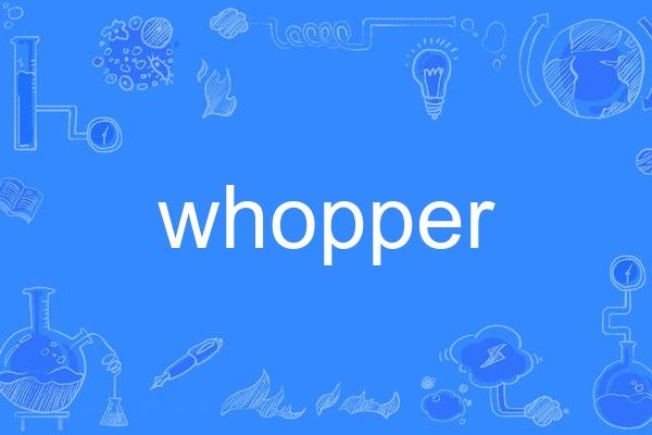 whopper whopper