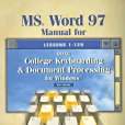 Gregg College Keyboarding and Document Processing for Windows, Ms Word 97 Student Manual Gregg College Keyboarding and Document Processing for Windows, Ms Word 97 Student Manual