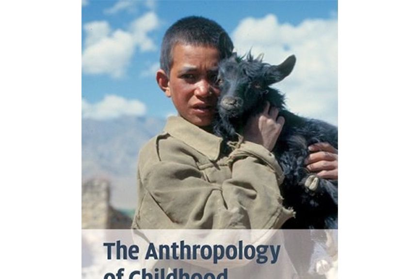 The Anthropology of Childhood The Anthropology of Childhood