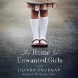The Home for Unwanted Girls The Home for Unwanted Girls