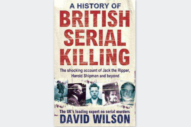 A History of British Serial Killing A History of British Serial Killing