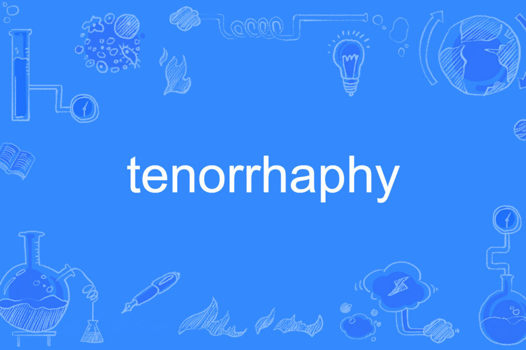 tenorrhaphy tenorrhaphy