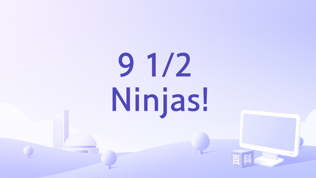 9 1/2 Ninjas! 9 1/2 Ninjas!