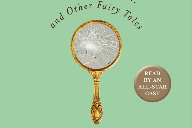 You Don\x27t Look Your Age...and Other Fairy Tales You Don\x27t Look Your Age...and Other Fairy Tales