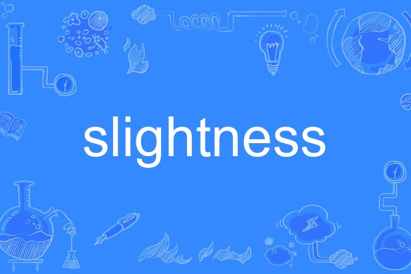 slightness slightness