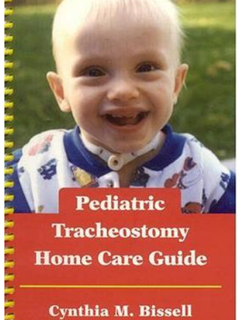 Pediatric Tracheostomy Home Care Guide Pediatric Tracheostomy Home Care Guide