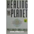 Healing the Planet: Strategies for Resolving the Environmental Crisis Healing the Planet: Strategies for Resolving the Environmental Crisis