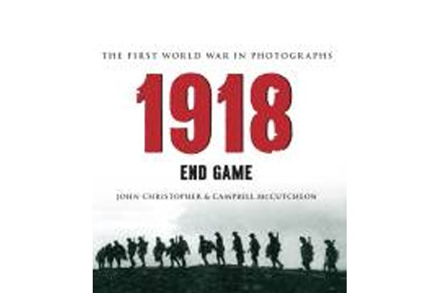 1918 The First World War in Photographs 1918 The First World War in Photographs