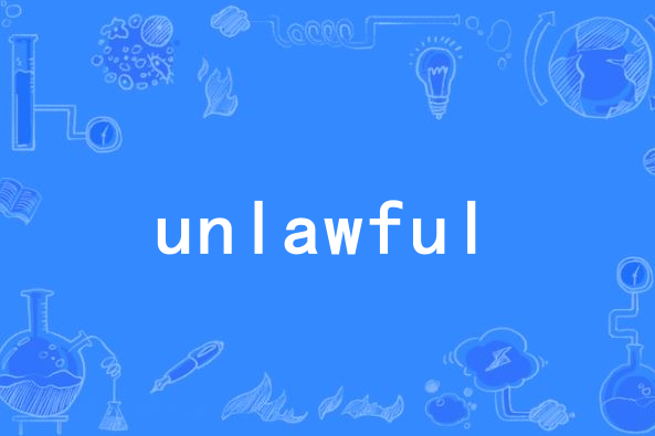unlawful unlawful