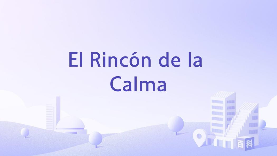 El Rincón de la Calma El Rincón de la Calma