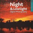 The Complete Guide to Night & Lowlight Digital Photography The Complete Guide to Night & Lowlight Digital Photography