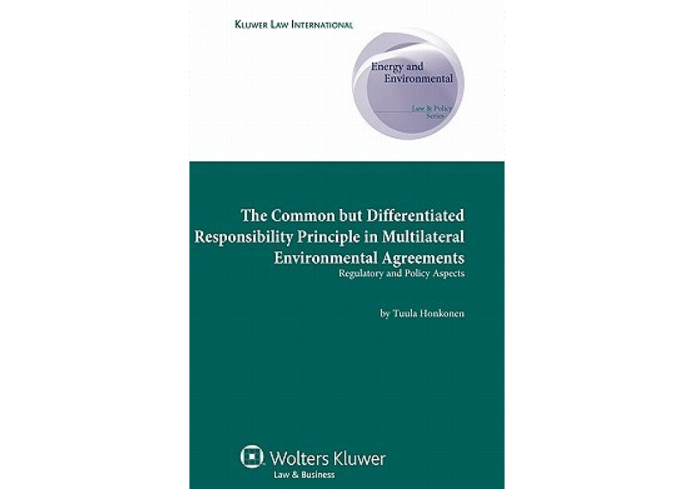 The Common but Differentiated Responsibility Principle in Multilateral Environmental Agreements The Common but Differentiated Responsibility Principle in Multilateral Environmental Agreements