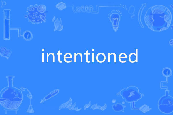 intentioned intentioned