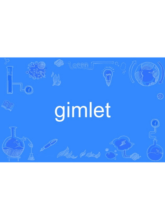 gimlet gimlet
