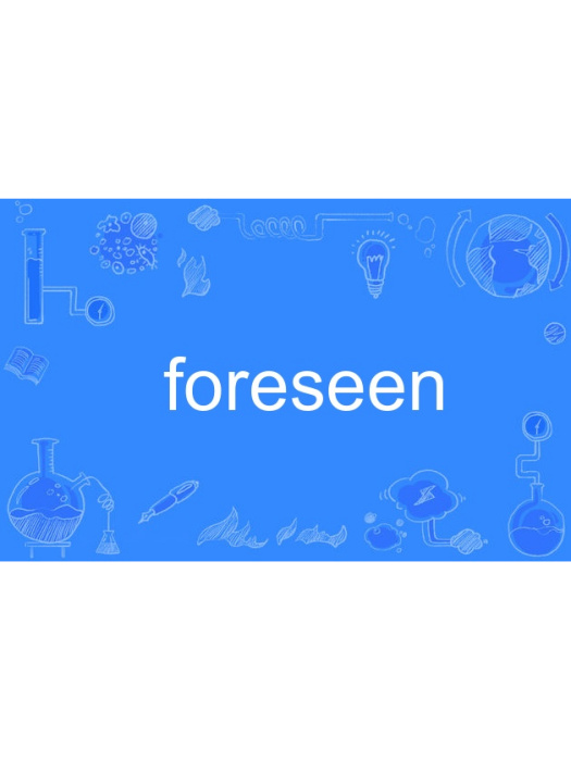 foreseen foreseen