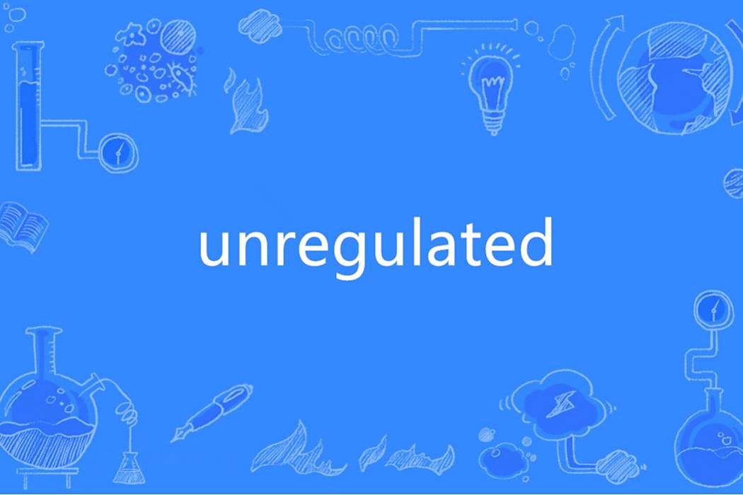 unregulated