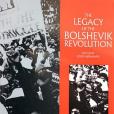 The Legacy of the Bolshevik Revolution The Legacy of the Bolshevik Revolution