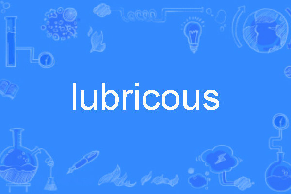 lubricous lubricous