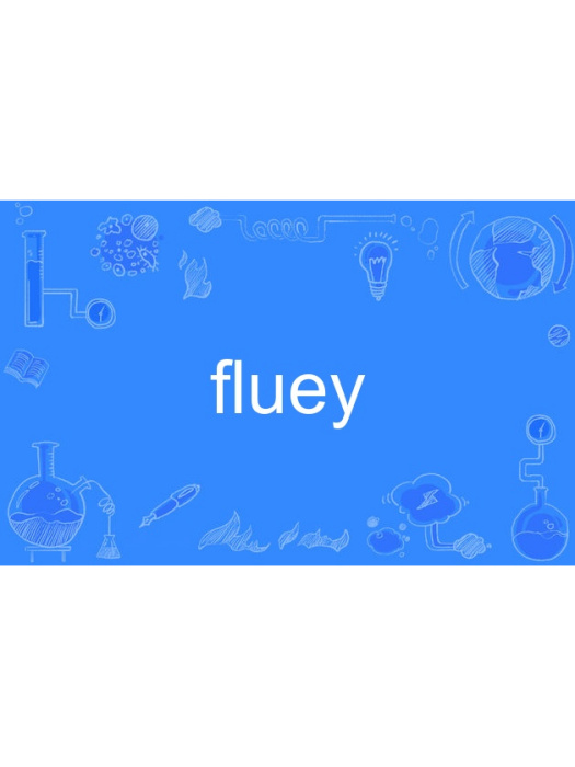 fluey fluey