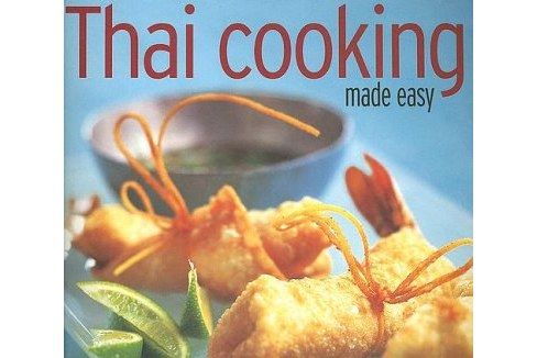 Thai Cooking Made Easy Thai Cooking Made Easy
